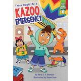 Libro There Might Be A Kazoo Emergency: Ready-to-read Gra...