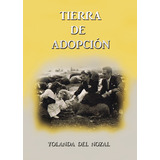 Tierra De Adopción, De Del Nozal , Yolanda.. Editorial Punto Rojo Libros S.l., Tapa Blanda, Edición 1.0 En Español, 2032