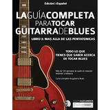 Libro : Guía Completa Para Tocar Guitarra Blues Libro 3 -..