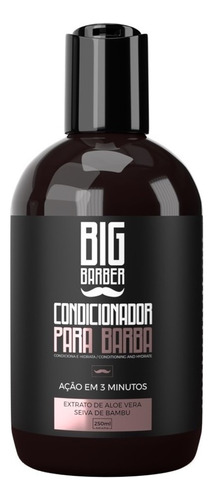 Condicionador Para Barba Big Barber 250ml Condiciona Hidrata