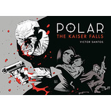 Libro Polar Vol 4: The Kaiser Falls (netflix) De Santos, Vic