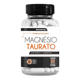 Suplemento Magnésio Taurato Puro 60 Capsulas 260mg Taurina