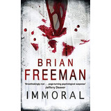 Immoral (jonathan Stride Book 1): A Gripping Thriller With Explosive Twists, De Freeman, Brian. Editorial Oem, Tapa Blanda En Inglés