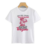 Polera Día De La Madre Mamá Tatuada Unisex Calidad