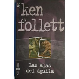 Ken Follett: Las Alas Del Águila