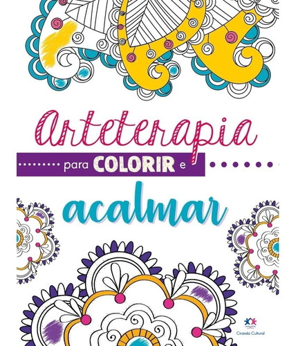Livro Arteterapia Para Colorir E Acalmar Frases Inspiradoras