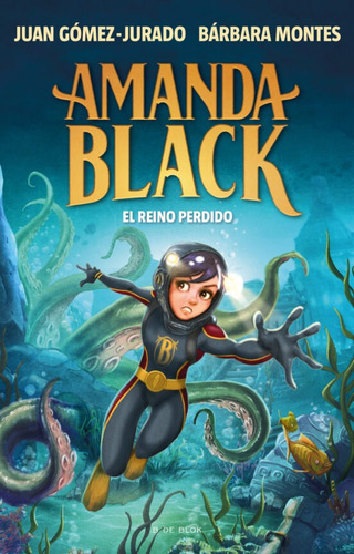 Amanda Black 8 - El Reino Perdido, De Juan Gomez Jurado. Editorial B De Blok, Tapa Dura En Español, 2023