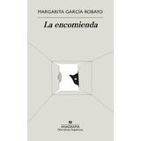La Encomienda - Margarita García Robayo