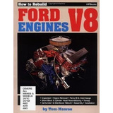 Rebuild Ford V-8 Hp36 - Tom Monroe