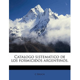 Libro Catalogo Sistematico De Los Formicidos Argentinos. ...