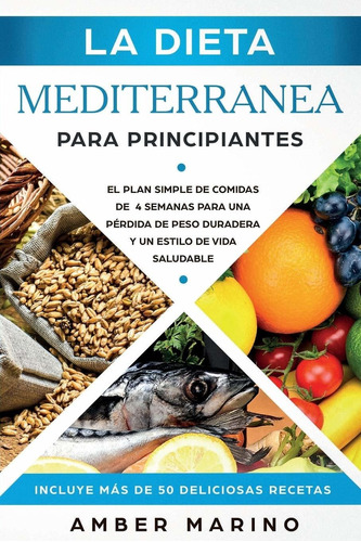 Libro La Dieta Mediterránea Para Principiantes: El Plan Si