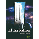 El Kybalion, De Hermes Trimegisto. Editorial Tips, Tapa Blanda En Español