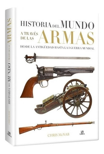 Atlas Historia Del Mundo A Través De Las Armas