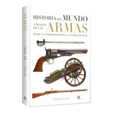 Atlas Historia Del Mundo A Través De Las Armas
