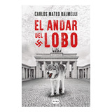 El Andar Del Lobo - Balmelli, Carlos Mateo