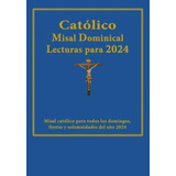 Libro: Católico Misal Dominical Lecturas Para 2024: Misal Y