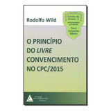 Principio Do Livre Convencimento No Cpc2015 O