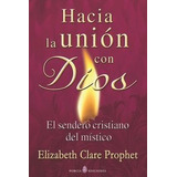 Hacia La Union Con Dios - Clare Prophet,elizabeth