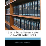 Libro I Sette Salmi Penitenziali Di Dante Alighieri E - P...