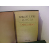 Jorge Luis Borges - Discusión  Emecé  1957 