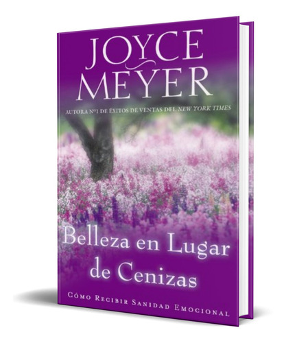 Libro Belleza En Lugar De Cenizas [ Como Recibir Sanidad ]