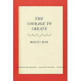 The Courage To Create - Rollo May, De Rollo May. Editorial W. W. Norton &pany En Inglés