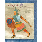 El Rey Poeta, Biografía De Nezahualcóyotl, De Barbeytia, Luis. Serie La Saltapared Editorial Cidcli, Tapa Blanda En Español, 2006