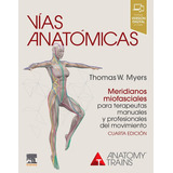 Vias Anatomicas Meridianos Miofasciales Terapeutas 4ª Ed - M