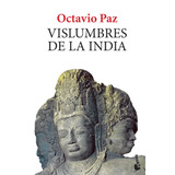 Vislumbres De La India, De Paz, Octavio. Serie Booket Editorial Booket México, Tapa Blanda En Español, 2018