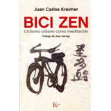 Bici Zen . Ciclismo Urbano Como Meditacion