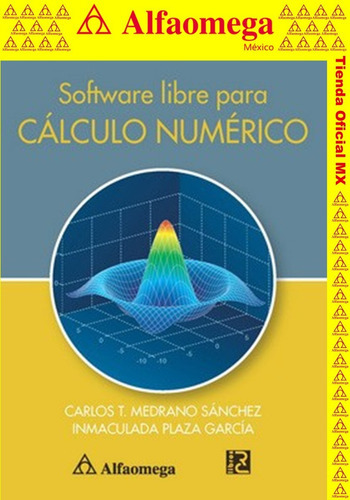 Software Libre Para Cálculo Numérico, De Medrano, Carlos. Editorial Alfaomega Grupo Editor, Tapa Blanda, Edición 1 En Español, 2009