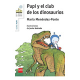 Pupi Y El Club De Los Dinosaurios, De Menéndez-ponte, María. Editorial Ediciones Sm, Tapa Blanda En Español