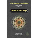 Libro The Serpent Of Genesis : The Key To Black Magic - S...