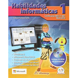 Habilidades Informáticas 1. Certificación Mos 77-881, Word 2010, De Gonzalo Ferreyra Cortés. Editorial Alfaomega En Español