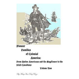 Libro Pioneer Families Of Colonial America Volume Two: Fr...