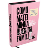 Livro Como Matei Minha Querida Família