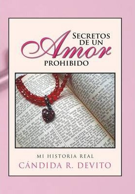 Libro Secretos De Un Amor Prohibido : Mi Historia Real - ...