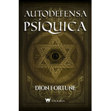 Autodefensa Psíquica - Fortune, Dion