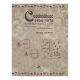 Cuauhnáhuac 1450-1675. Su Historia Y Documentos... Libro
