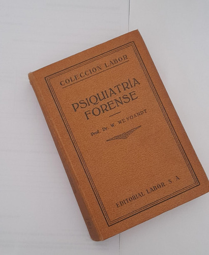 Libro Antiguo Psiquiatria Forense Ed Labor 1928 W. Weygandt