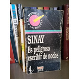 Es Peligroso Escribir De Noche- Sergio Sinay