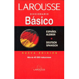 Diccionario Basico Español/ Aleman - Deutsch/spanisch, De Sin . Editorial Larousse En Español