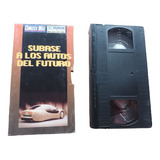 Vhs Súbase A Los Autos Del Futuro - Revista Conozca Mas