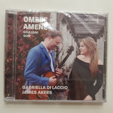 Cd - Ombre Amene - Gabriella Di Laccio - James Akers