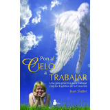 Pon Al Cielo A Trabajar, De Jean Slatter. Editorial Sirio En Español, 2008