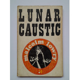 Lunar Caustic - Malcolm Lowry