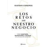 Los Retos Son Nuestro Negocio,    Gustavo Alfredo Cisneros