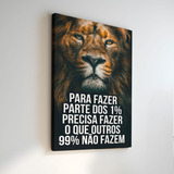 Quadro Decorativo Em Canva Leão 1% Motivação 65x100