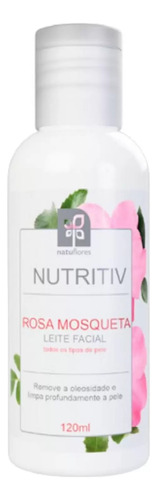 Óleo Natural Rosa Mosqueta Limpeza Leite Facial Nutrit 120ml