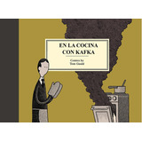 En La Cocina Con Kafka, De Gauld, Tom. Editorial Salamandra Graphic, Tapa Dura En Español